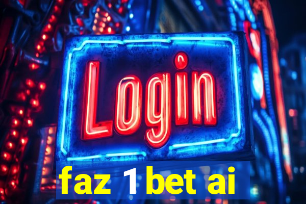 faz 1 bet ai